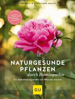 Naturgesunde Pflanzen durch Homöopathie - Maute, Cornelia;Maute, Christiane