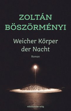 Weicher Körper der Nacht - Böszörményi, Zoltán