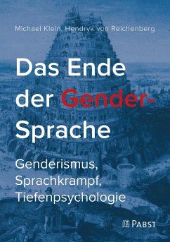 Das Ende der Gender-Sprache - Klein, Michael;Reichenberg, Hendryk von