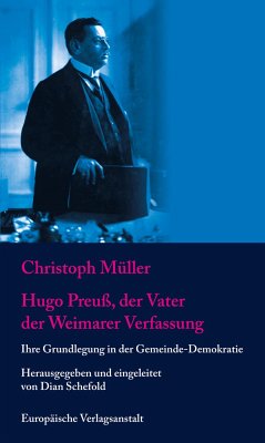 Hugo Preuß, der Vater der Weimarer Verfassung - Müller, Christoph