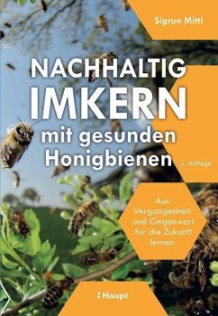 Nachhaltig Imkern mit gesunden Honigbienen - Mittl, Sigrun
