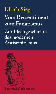 Vom Ressentiment zum Fanatismus - Sieg, Ulrich