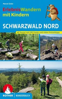 ErlebnisWandern mit Kindern Schwarzwald Nord - Gisler, Marcel