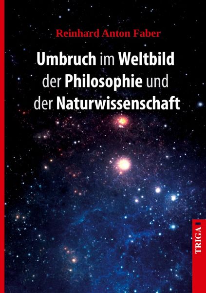 Umbruch im Weltbild der Philosophie und der Naturwissenschaft Umbruch im Weltbild der Philosophie und der Naturwissenschaft