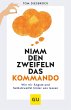 Nimm den Zweifeln das Kommando - Bild 1