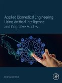 Applied Biomedical Engineering Using Artificial Intelligence and Cognitive Models (eBook, ePUB)