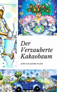 Der verzauberte Kakaobaum (eBook, ePUB) - Filho, João Calazans