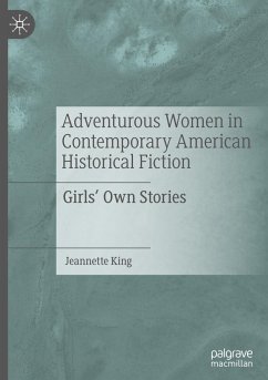 Adventurous Women in Contemporary American Historical Fiction - King, Jeannette