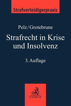 Strafrecht in Krise und Insolvenz - Pelz, Christian;Grotebrune, Björn