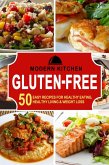 Gluten-Free: 50 Easy Recipes for Healthy Eating, Healthy Living & Weight Loss (eBook, ePUB)