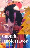 Captain Hook Havoc (Short Christmas Plays, #2) (eBook, ePUB) Captain Hook Havoc (Short Christmas Plays, #2) (eBook, ePUB)