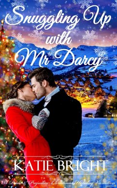 Cover Snuggling Up with Mr Darcy (A Pride and Prejudice Christmas Holiday Variation) (eBook, ePUB)