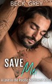 Save Me: Love in the Pacific Northwest Book 1 (eBook, ePUB) Save Me: Love in the Pacific Northwest Book 1 (eBook, ePUB)