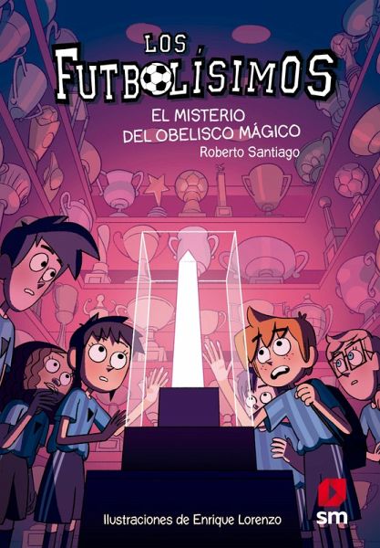 Los Futbolísimos 12. El misterio del obelisco mágico (eBook, ePUB) Los Futbolísimos 12. El misterio del obelisco mágico (eBook, ePUB)