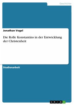 Die Rolle Konstantins in der Entwicklung der Christenheit (eBook, PDF) - Vogel, Jonathan