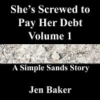 She's Screwed to Pay Her Debt 1 A Simple Sands Story (eBook, ePUB)