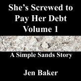 She's Screwed to Pay Her Debt 1 A Simple Sands Story (eBook, ePUB) She's Screwed to Pay Her Debt 1 A Simple Sands Story (eBook, ePUB)