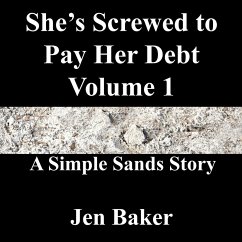 She's Screwed to Pay Her Debt 1 A Simple Sands Story (eBook, ePUB) - Baker, Jen