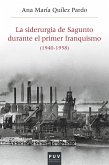 La siderurgia de Sagunto durante el primer Franquismo (1940-1958) (eBook, ePUB)