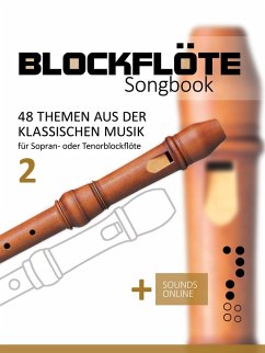 Blockflöte Songbook - 48 Themen aus der klassischen Musik - 2 (eBook, ePUB) - Boegl, Reynhard; Schipp, Bettina