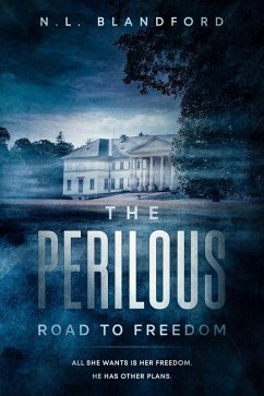The Perilous Road to Freedom (The Road Series, #2) (eBook, ePUB) - Blandford, N. L.
