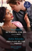 Returning For His Unknown Son / Pregnant By The Wrong Prince (eBook, ePUB)