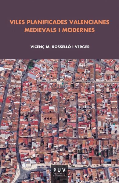 Viles planificades valencianes medievals i modernes (eBook, ePUB)