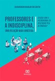 Professores e a indisciplina, uma relação nada amistosa (eBook, ePUB)
