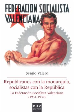 Republicanos con la monarquía, socialistas con la República (eBook, ePUB) - Valero Gómez, Sergio