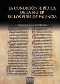 La condición jurídica de la mujer en los Furs de València (eBook, ePUB)