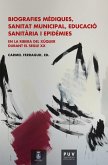 Biografies mèdiques, sanitat municipal, educació sanitària i epidèmies en la Ribera del Xúquer durant el segle XX (eBook, ePUB)