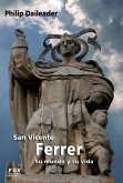 San Vicente Ferrer, su mundo y su vida (eBook, ePUB)