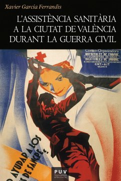L'assistència sanitària a la ciutat de València durant la Guerra Civil (eBook, ePUB) - García Ferrandis, Xavier