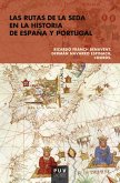 Las rutas de la seda en la historia de España y Portugal (eBook, ePUB)