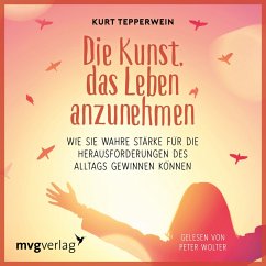 Die Kunst, das Leben anzunehmen (MP3-Download) - Tepperwein, Kurt