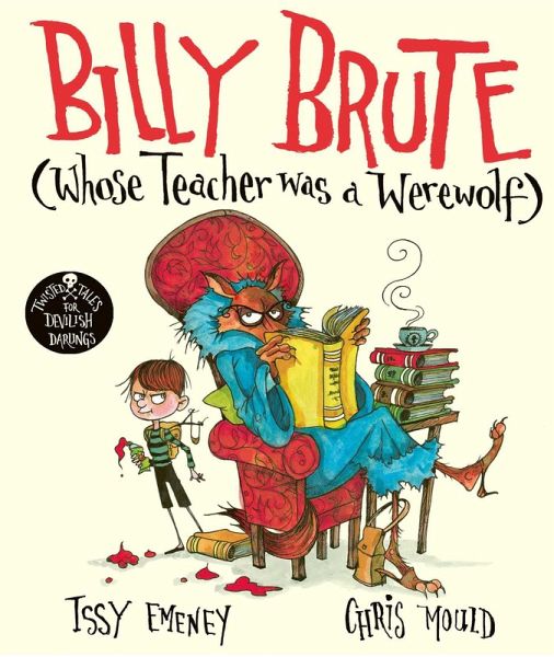 Billy Brute Whose Teacher Was a Werewolf (eBook, ePUB) Billy Brute Whose Teacher Was a Werewolf (eBook, ePUB)