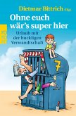 Ohne euch wär's super hier (Mängelexemplar)