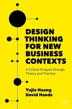 Design Thinking for New Business Contexts - Huang, Yujia;Hands, David