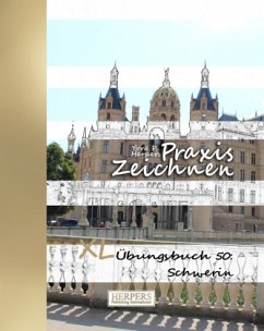 Praxis Zeichnen   XL Übungsbuch 50: Schwerin - Herpers, York P.