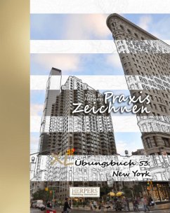 Praxis Zeichnen   XL Übungsbuch 53: New York - Herpers, York P.