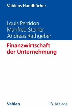 Finanzwirtschaft der Unternehmung - Perridon, Louis;Steiner, Manfred;Rathgeber, Andreas W.