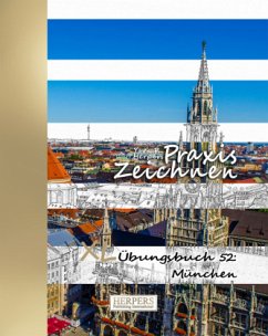 Praxis Zeichnen   XL Übungsbuch 52: München - Herpers, York P.