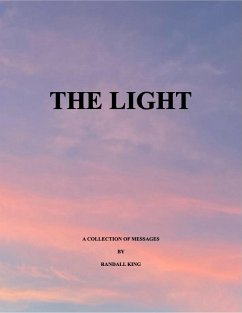 THE LIGHT - A Collection of Messages (eBook, ePUB) - King, Randall
