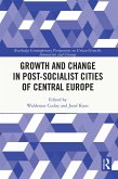 Growth and Change in Post-socialist Cities of Central Europe (eBook, ePUB)