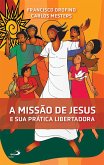 A Missão de Jesus e Sua Prática Libertadora (eBook, ePUB)