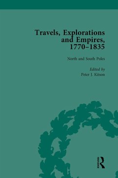 Travels, Explorations and Empires, 1770-1835, Part I Vol 3 (eBook, ePUB) - Fulford, Tim; Kitson, Peter J; Youngs, Tim