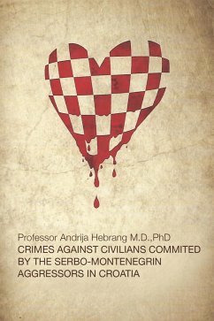 Cover Crimes Against Civilians Committed by The Serbo-Montenegrin Aggressors in Croatia (eBook, ePUB)