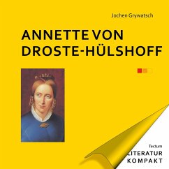 Literatur Kompakt: Annette von Droste-Hülshoff (eBook, PDF) - Grywatsch, Jochen