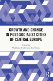 Growth and Change in Post-socialist Cities of Central Europe (eBook, PDF)