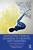 Navigating Ethical Dilemmas in Creative Arts Therapies (eBook, ePUB)